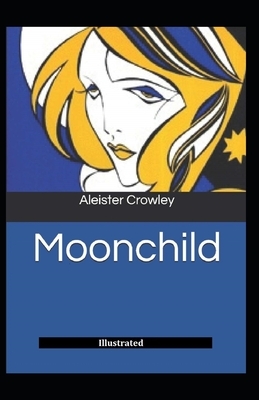 Moonchild Illustrated by Aleister Crowley