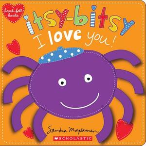 Itsy-Bitsy I Love You! (Heart-Felt Books) by Sandra Magsamen