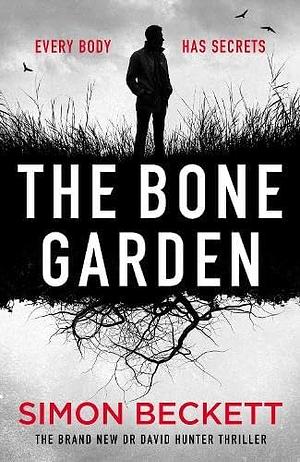 The Bone Garden by Simon Beckett