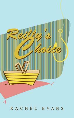 Reilly's Choice by Rachel Evans