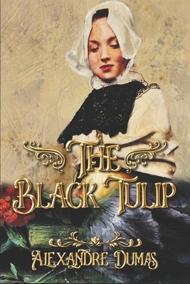 The Black Tulip: Complete With Original Illustrations by Alexandre Dumas