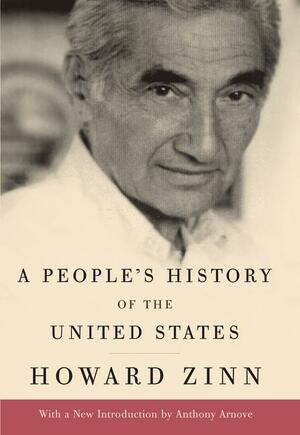 A People's History of the United States: From 1492 to the Present by Howard Zinn