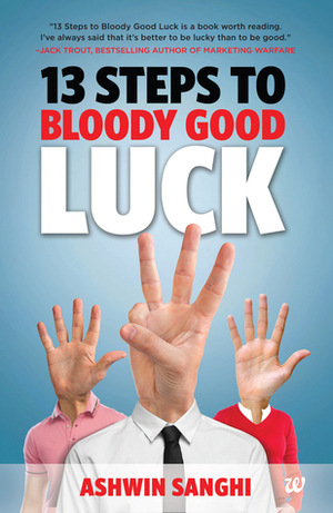 13 Steps to Bloody Good Luck by Ashwin Sanghi