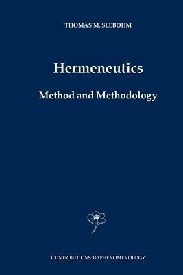 Hermeneutics. Method and Methodology by Thomas M. Seebohm