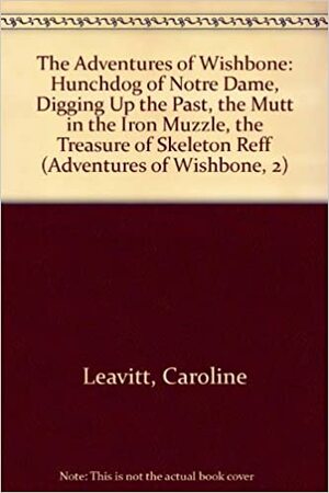 The Hunchdog of Notre Dame/Digging Up the Past/Mutt in the Iron Muzzle/The Treasure of Skeleton Reef by Michael Jan Friedman