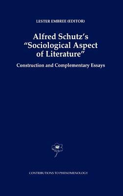 Alfred Schutz's Sociological Aspect of Literature: Construction and Complementary Essays by 