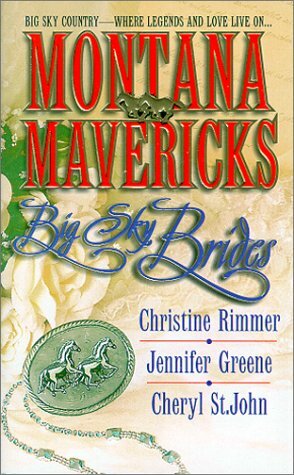 Montana Mavericks: Big Sky Brides by Christine Rimmer, Jennifer Greene, Cheryl St. John