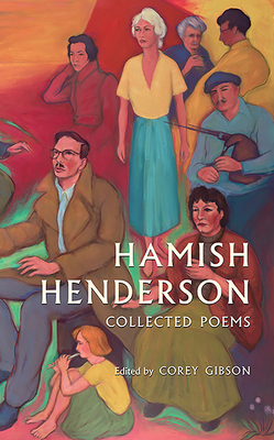 Hamish Henderson: Collected Poems by Hamish Henderson