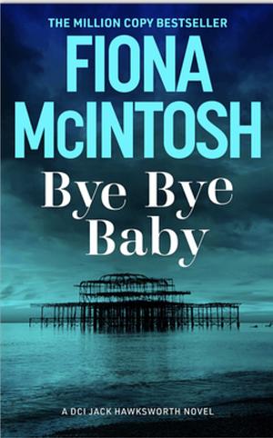 Bye Bye Baby by Fiona McIntosh