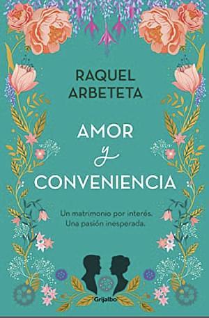 Amor y conveniencia by Raquel Arbeteta García