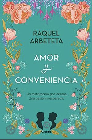 Amor y conveniencia by Raquel Arbeteta García