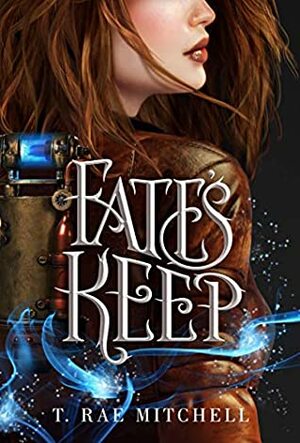 Fate's Keep by T. Rae Mitchell