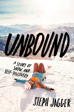 Unbound: A Story of Snow and Self-Discovery by Steph Jagger