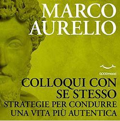 Colloqui con se stesso - Strategie per condurre una vita più autentica by Raffaele D'Ambrosio, Marcus Aurelius