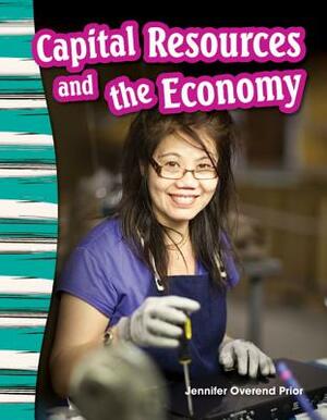 Capital Resources and the Economy by Jennifer Overend Prior