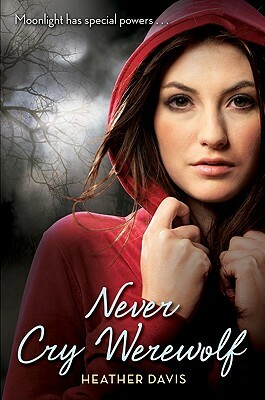 Never Cry Werewolf by Heather Davis