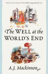 The Well at the World's End by A.J. Mackinnon