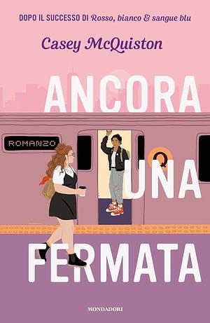 Ancora una fermata by Casey McQuiston