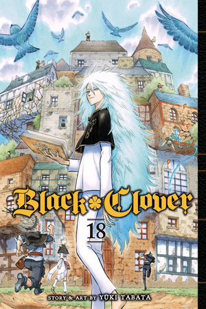 Black Clover, Vol. 18 by Yûki Tabata