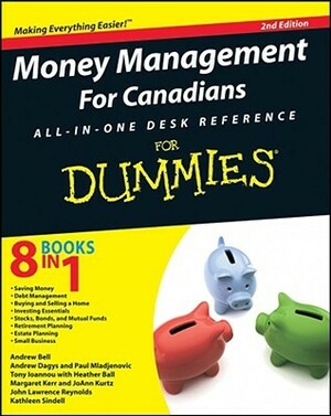 Money Management for Canadians All-In-One Desk Reference for Dummies by Andrew Dagys, Heather Bal, Andrew Bell