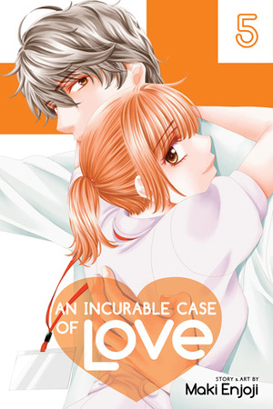 An Incurable Case of Love, Vol. 5 by Maki Enjōji