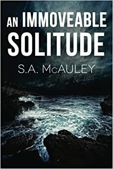 An Immovable Solitude by S.A. McAuley