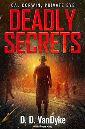 Deadly Secrets by Ryan King, D.D. VanDyke