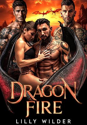 Dragon Fire by Lilly Wilder