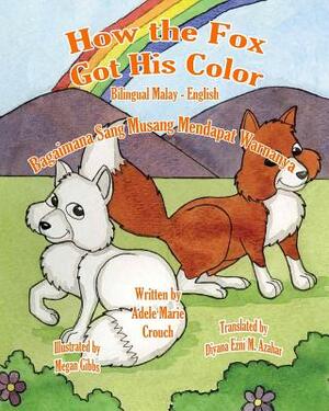 How the Fox Got His Color Bilingual Malay English by Adele Marie Crouch