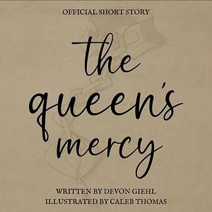 The Queen's Mercy by Devon Giehl