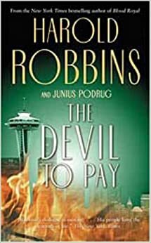 The Devil to Pay by Junius Podrug, Harold Robbins