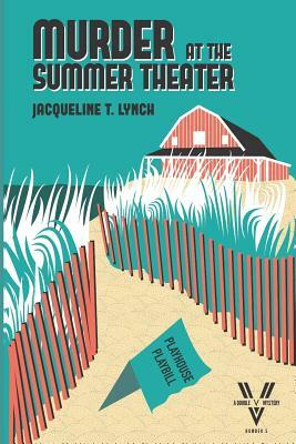 Murder at the Summer Theater: A Double V Mystery by Jacqueline T. Lynch