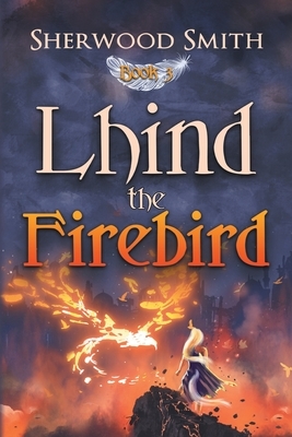 Lhind the Firebird by Sherwood Smith