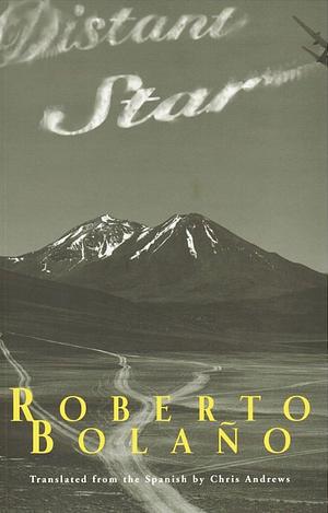 Estrella distante by Roberto Bolaño