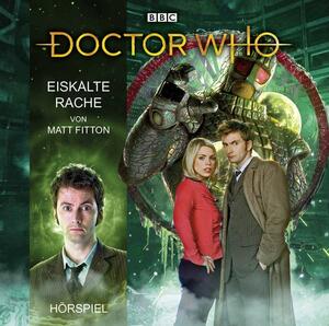 Doctor Who: Eiskalte Rache by Matt Fitton
