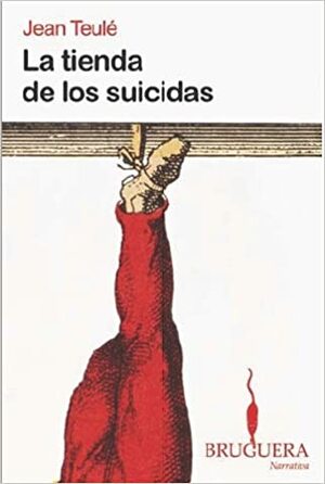 La tienda de los suicidas by Jean Teulé