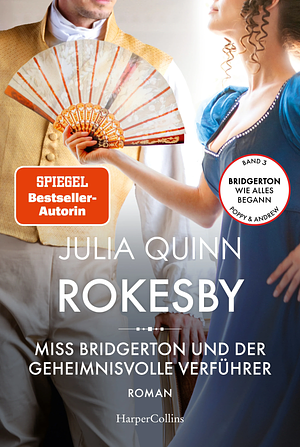 Rokesby - Miss Bridgerton und der geheimnisvolle Verführer by Julia Quinn