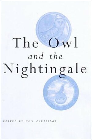 The Owl and the Nightingale: Text and Translation by Neil Cartlidge