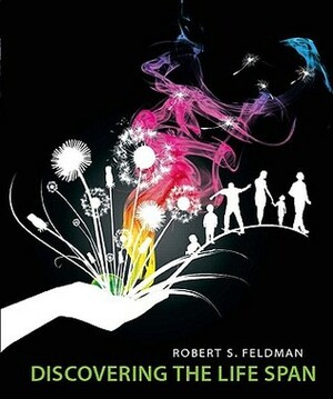 Discovering the Life Span by Robert S. Feldman