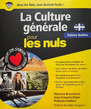 La culture générale pour les nuls Édition Québec  by Jean-François Pépin, François Couture, Florence Braunstein