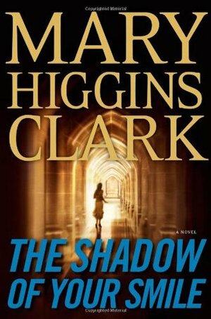 The Shadow Of Your Smile by Mary Higgins Clark