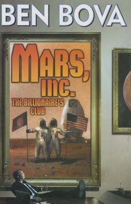 Mars, Inc.: The Billionaire's Club by Ben Bova
