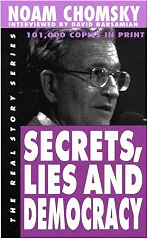 Secrets, Lies and Democracy by David Barsamian, Noam Chomsky