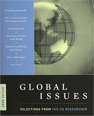 Global Issues: Selections from the CQ Researcher by Congressional Quarterly