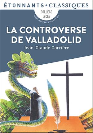 La controverse de Valladolid by Jean-Claude Carrière