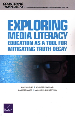 Exploring Media Literacy Education as a Tool for Mitigating Truth Decay by Alice Huguet