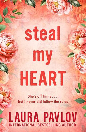 Steal My Heart by Laura Pavlov