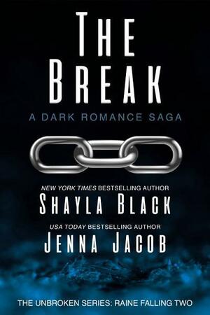 The Break by Jenna Jacob, Isabella LaPearl, Shayla Black