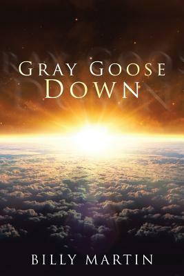 Gray Goose Down by Billy Martin