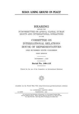 Sudan: losing ground on peace? by United S. Congress, United States House of Representatives, Committee on International Rela (house)